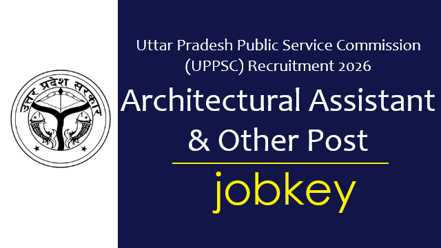 UPPSC Architectural Assistant and Other Post Online Form 2026-jobkey
